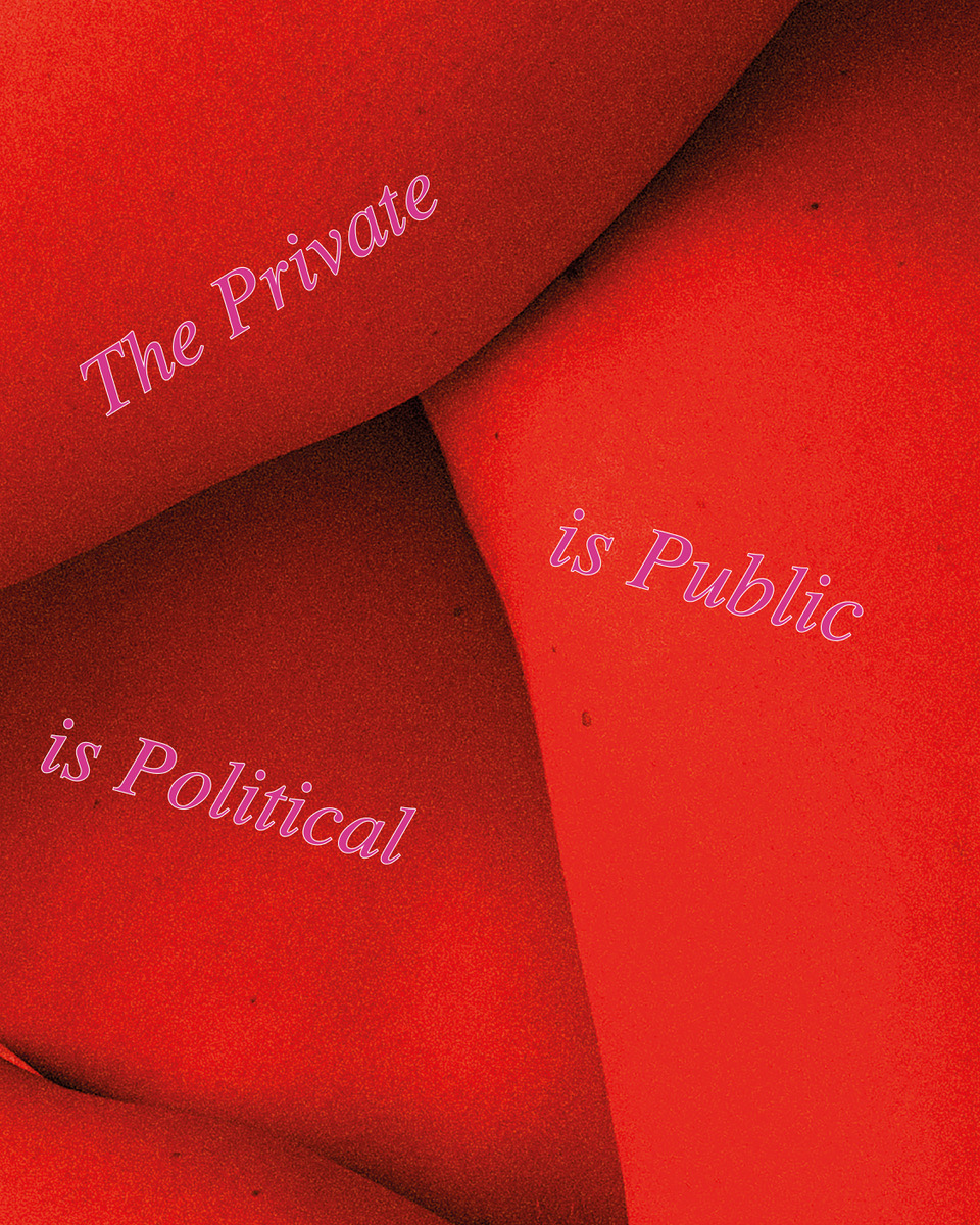 The Private is Public is Political 